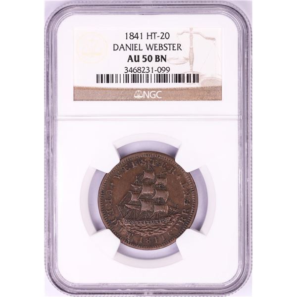 1841 Daniel Webster Hard Times Token NGC AU50 BN HT-20