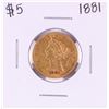 Image 1 : 1881 $5 Liberty Head Half Eagle Gold Coin