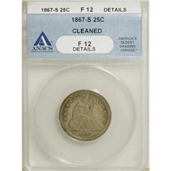 1867-S 25C F12 ANACS