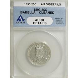 1893 25C Isabella Quarter AU50 ANACS
