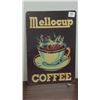 Image 1 : New MELLOCUP COFFEE metal sign 12 in by 8 in