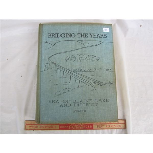 BLAINE LAKE BRIDGING THE YEARS HISTORY BOOK