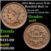 1852 Mint error N-16 Braided Hair Large Cent 1c Grades Choice AU