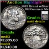 ***Auction Highlight*** 1922 Grant w/Star Old Commem Half Dollar 50c Graded ms63 details By SEGS (fc