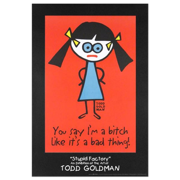 Todd Goldman "You Say I'M A Bitch Like It'S A Bad Thing" Print Poster On Paper