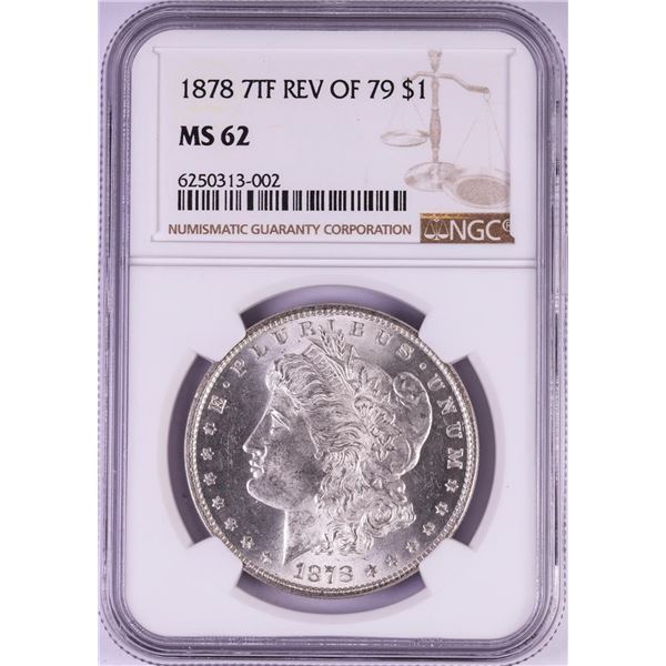1878 7TF Rev of 79' $1 Morgan Silver Dollar Coin NGC MS62