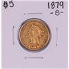 Image 1 : 1879-S $5 Liberty Head Half Eagle Gold Coin