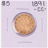 Image 1 : 1891-CC $5 Liberty Head Half Eagle Gold Coin
