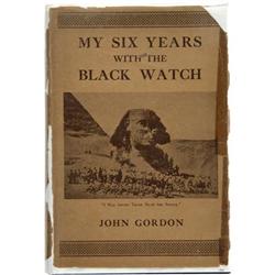 John Gordon. My Six years with the Black Watch