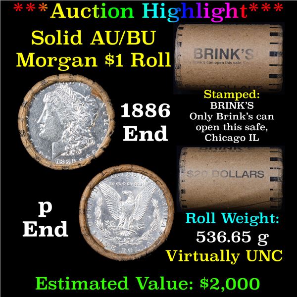 ***Auction Highlight***  AU/BU Slider Brinks Shotgun Morgan $1 Roll 1886 & P Ends Virtually UNC (fc)