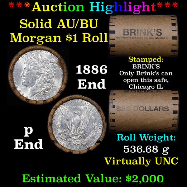 ***Auction Highlight***  AU/BU Slider Brinks Shotgun Morgan $1 Roll 1886 & P Ends Virtually UNC (fc)