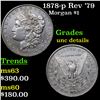 1878-p Rev '79 Morgan Dollar $1 Grades Unc Details