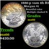 1886-p vam 6b R5 Morgan Dollar $1 Grades GEM+ Unc