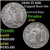 1836 O-106 Capped Bust Half Dollar 50c Grades xf+