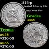1876-p Seated Liberty Quarter 25c Grades Choice AU/BU Slider