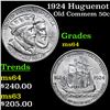 1924 Huguenot Old Commem Half Dollar 50c Grades Choice Unc