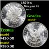 Image 1 : 1879-s Morgan Dollar $1 Grades GEM+ Unc