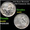 Image 1 : 1925 Stone Mountain Old Commem Half Dollar 50c Grades GEM+ Unc