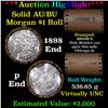 Image 1 : ***Auction Highlight***  AU/BU Slider Brinks Shotgun Morgan $1 Roll 1898 & P Ends Virtually UNC (fc)