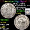 ***Auction Highlight*** 1829 O-105 Capped Bust Half Dollar 50c Graded au55 By SEGS (fc)