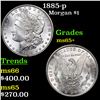 1885-p Morgan Dollar $1 Grades GEM+ Unc