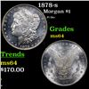 1878-s Morgan Dollar $1 Grades Choice Unc