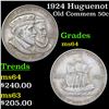 1924 Huguenot Old Commem Half Dollar 50c Grades Choice Unc