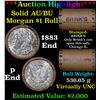 ***Auction Highlight***  AU/BU Slider Brinks Shotgun Morgan $1 Roll 1883 & P Ends Virtually UNC (fc)