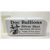 Image 2 : 0.25 Troy Oz. "Doc Bullions" .999 Fine Silver Shot