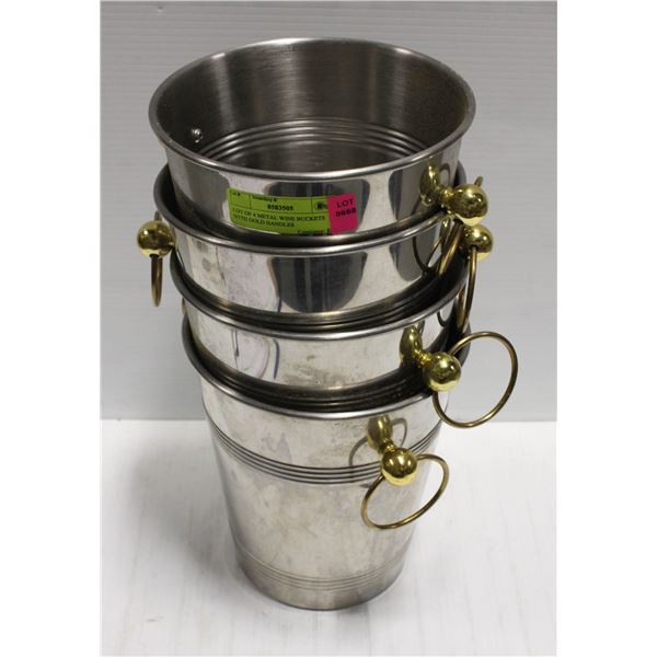 LOT OF 4 METAL WINE BUCKETS WITH GOLD HANDLES