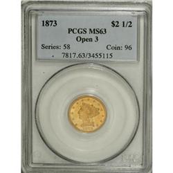 1873 $2 1/2 Open 3 MS63 PCGS