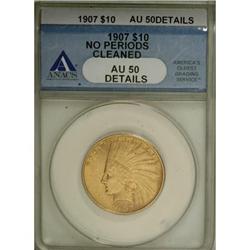 1907 $10 No Periods AU50 ANACS