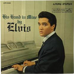 Elvis Presley "His Hand In Mine" Stereo LP (RCA