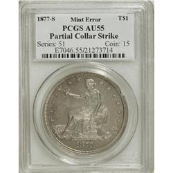 1877-S T$1--Partial Collar Strike--AU55 PCGS