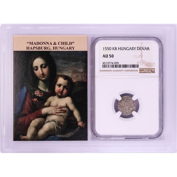 1550 KB Hungary Denar 'Madonna and Child' Coin NGC AU50 w/ Story Box