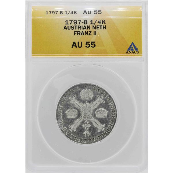1797-B Austrian Netherlands 1/4 Kronenthaler ANACS AU55