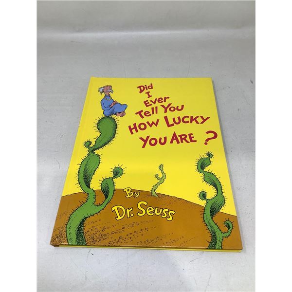 "Did I Ever Tell You How Lucky You Are?" By: Dr. Suess