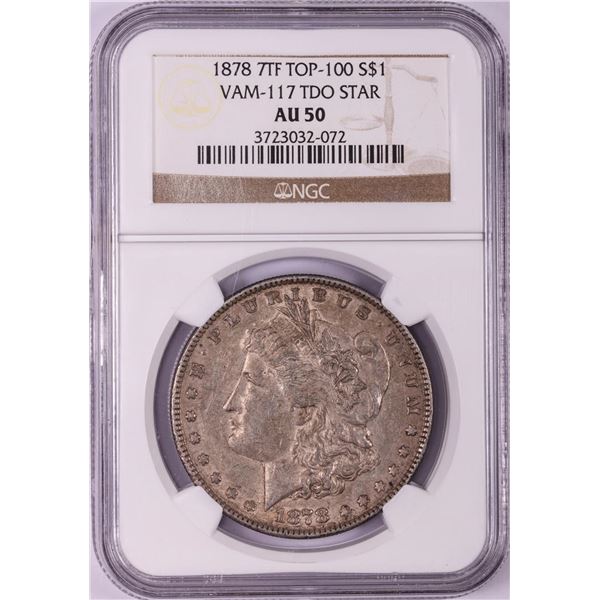 1878 7TF VAM-117 TDO Star $1 Morgan Silver Dollar Coin NGC AU50 Top 100