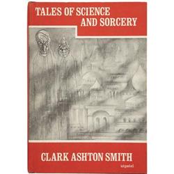 Clark Ashton Smith. Tales of Science & Sorcery