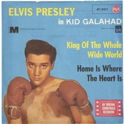 Elvis Presley "King of the Whole Wide World" 45