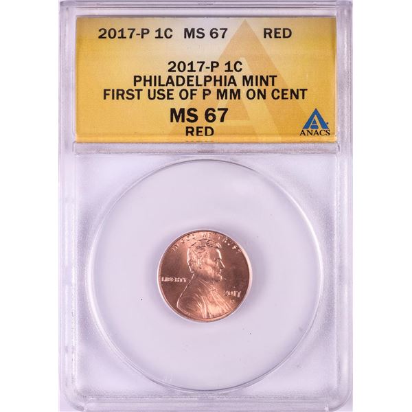 2017-P Lincoln Shield Cent Coin ANACS MS67 Red First Use of P MM on Cent