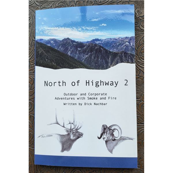 Signed copy of 'North of Highway 2' written by Dick Nachbar