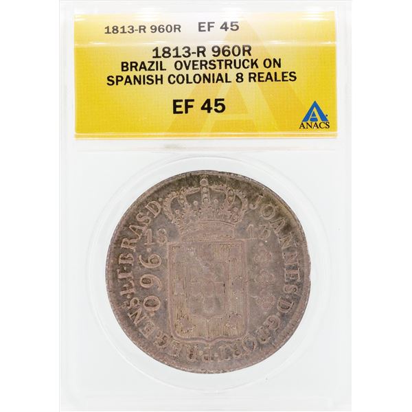 1813-R 9602R Brazil Overstruck on Spanish Colonial 8 Reales Coin ANACS EF45