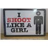 Image 1 : "Shoot Like a Girl"  Tin Sign 7 3/4" X 11 1/2 "