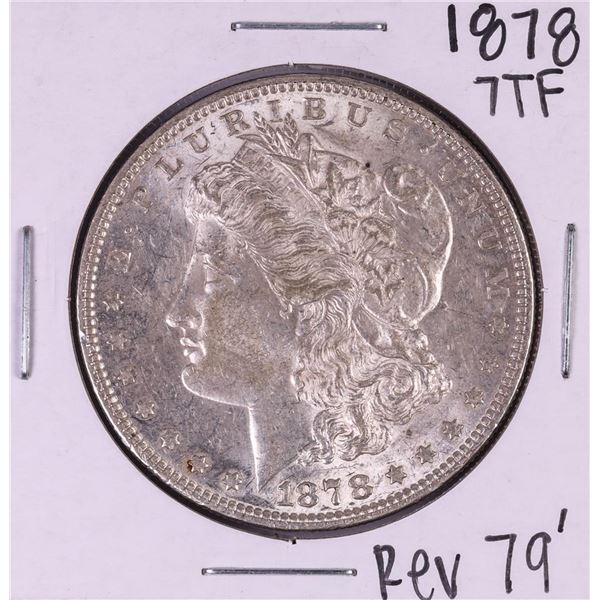 1878 7TF Reverse of 1879 $1 Morgan Silver Dollar Coin