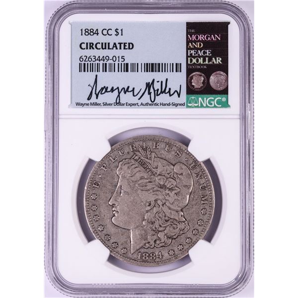 1884-CC $1 Morgan Silver Dollar Coin NGC Circulated Wayne Miller Signed