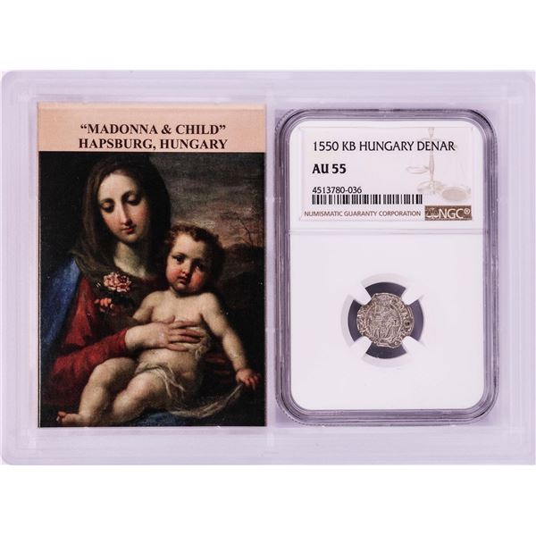 1550 KB Hungary Denar 'Madonna and Child' Coin NGC AU55 w/ Story Box