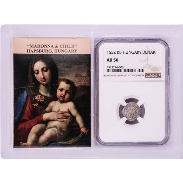 1552 KB Hungary Denar 'Madonna and Child' Coin NGC AU50 w/ Story Box