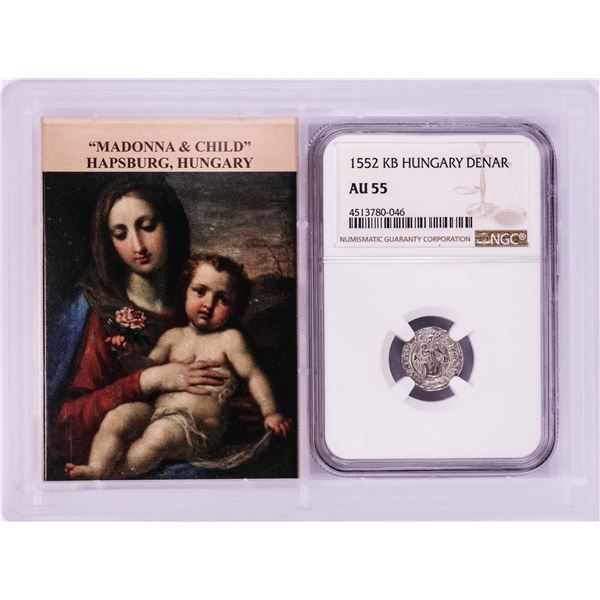 1552 KB Hungary Denar 'Madonna and Child' Coin NGC AU55 w/ Story Box