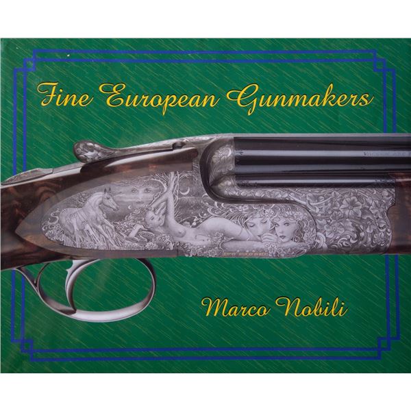 Fine European Gunmakers by Marco Nobili